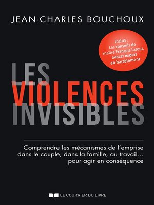 cover image of A Les violences invisibles--Comprendre les mécanismes de l'emprise dans le couple, dans la famille